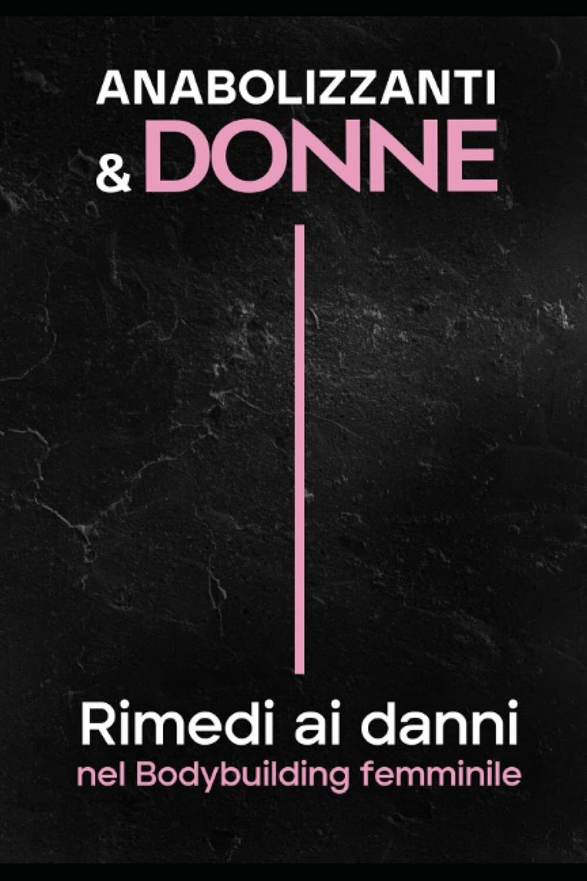 ANABOLIZZANTI and DONNE Rimedi Ai Danni Nel Bodybuilding Femminile di … | Immagine principale