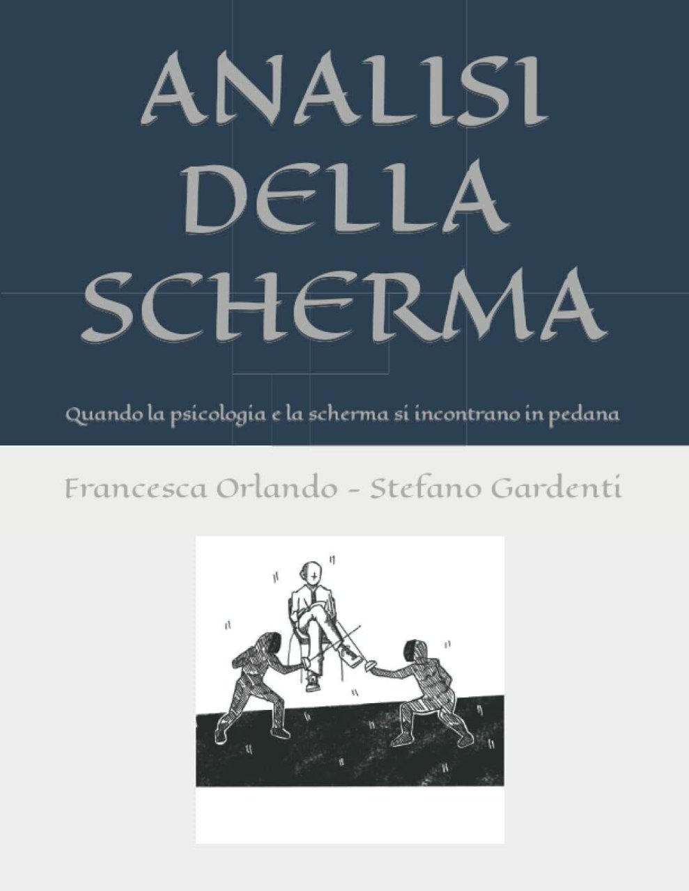 ANALISI DELLA SCHERMA - Francesca Orlando , Stefano Gardenti - …