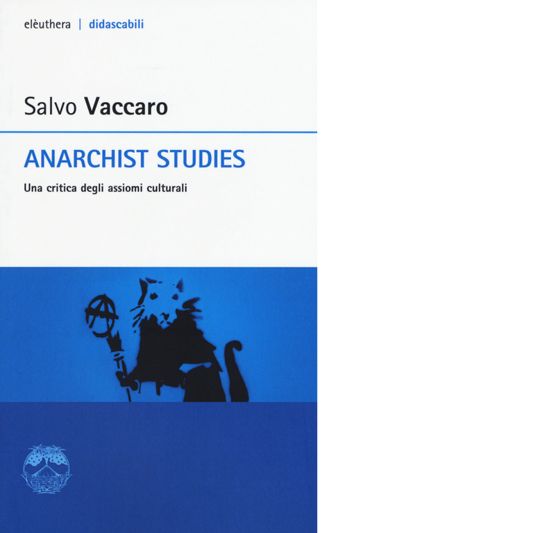 ANARCHIST STUDIES di SALVO VACCARO - Elèuthera, 2016