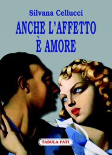 Anche l?affetto è amore di Silvana Cellucci, 2005, Tabula Fati