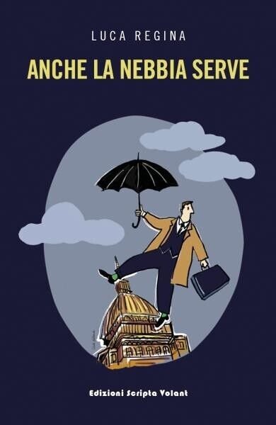 Anche la nebbia serve di Luca Regina, 2022, Scripta Volant
