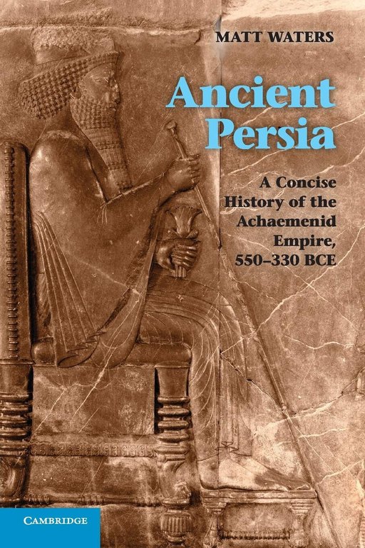Ancient Persia - Matt Waters - Cambridge, 2022