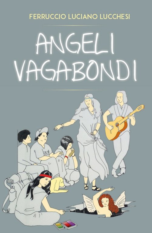 ANGELI VAGABONDI di Ferruccio Luciano Lucchesi, 2018, Youcanprint