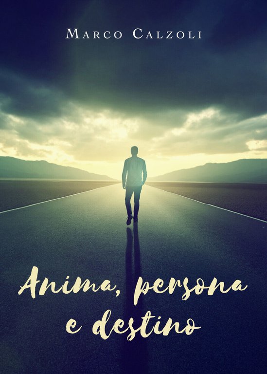 Anima, persona e destino - Marco Calzoli, 2019, Youcanprint