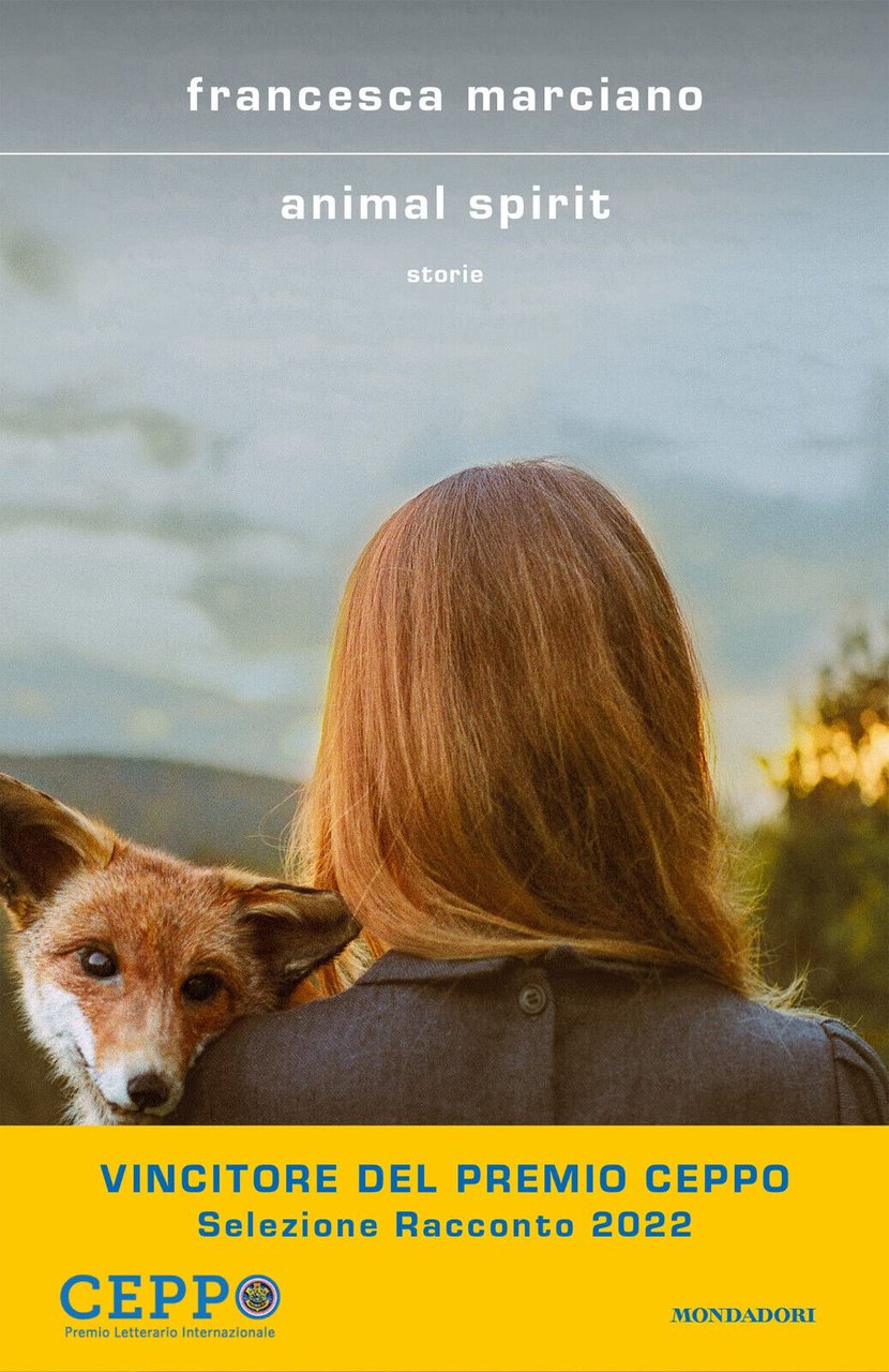 Animal spirit - Francesca Marciano - Mondadori, 2021