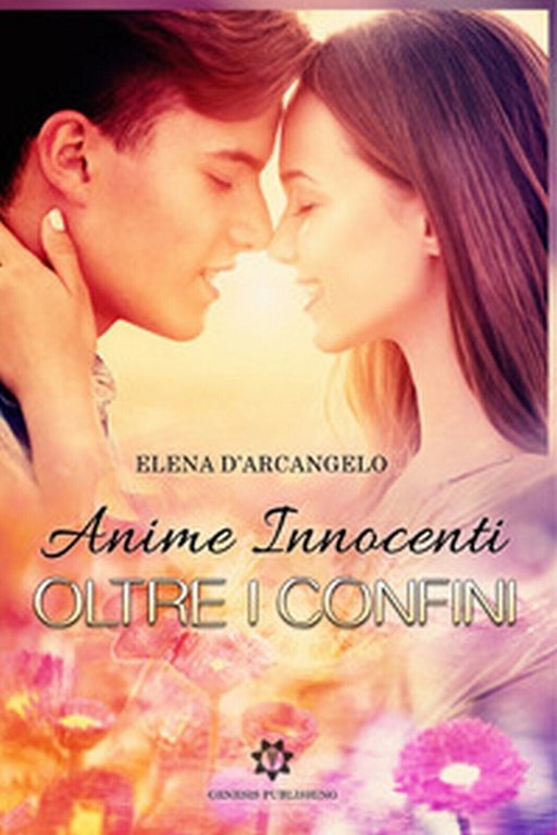Anime innocenti. Oltre i confini di Elena D?Arcangelo, 2019, Genesis …