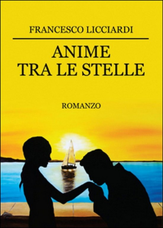 Anime tra le stelle di Francesco Licciardi, 2015, Youcanprint