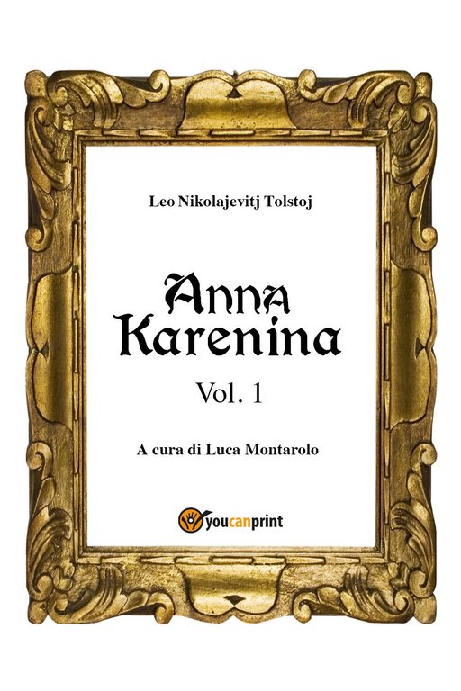 Anna Karenina Vol. 1 di Lev Tolstoj, L. Montarolo, 2018, …