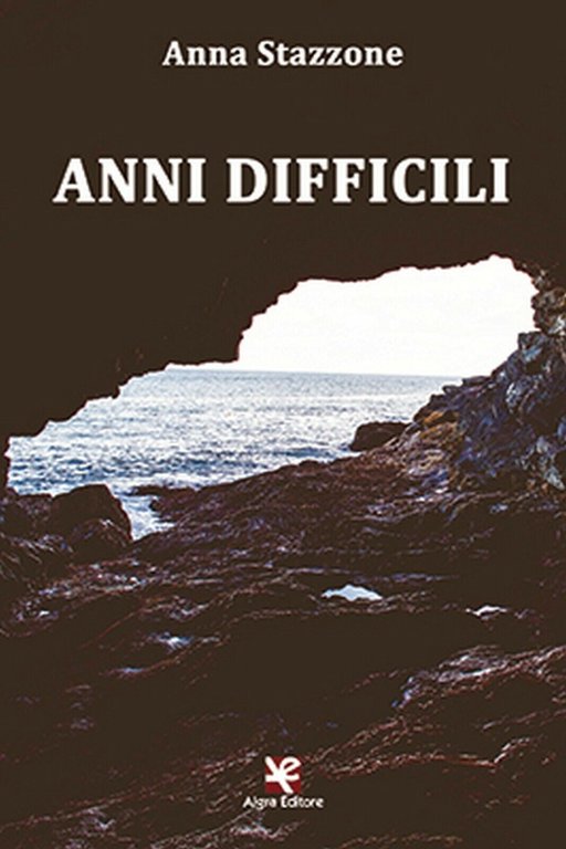 Anni difficili di Anna Stazzone, 2020, Algra Editore
