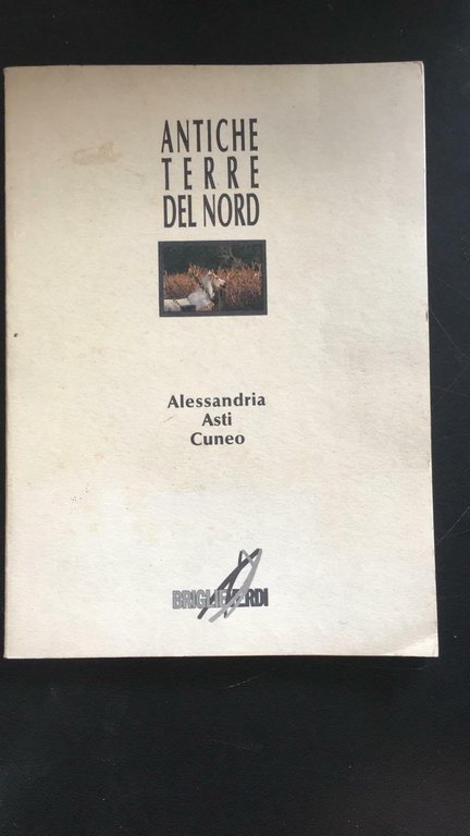Antiche terre del nord Alessandria/Asti/Cuneo - Autori Vari, 1990, Briglie …