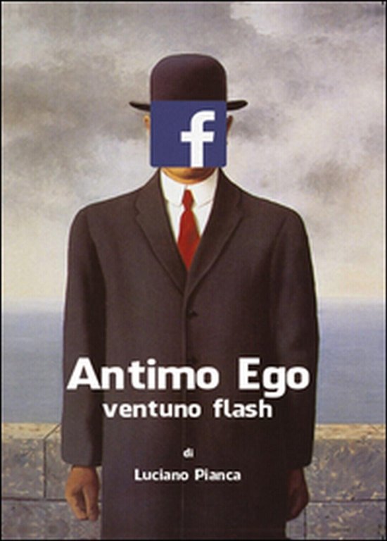 Antimo Ego: ventuno flash di Luciano Pianca, 2014, Youcanprint