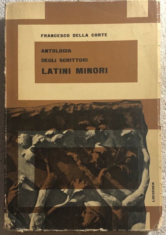 Antologia degli scrittori latini minori di Francesco Della Corte, 1963, …