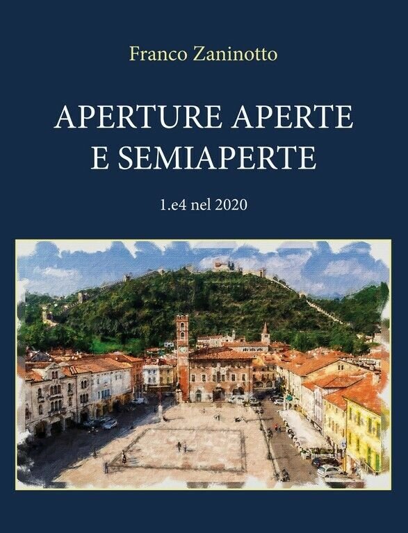 Aperture aperte e semiaperte 1.e4 nel 2020 di Franco Zaninotto, …