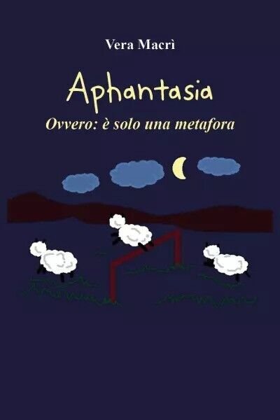 Aphantasia. Ovvero: è solo una metafora di Vera Macrì, 2023, … | Immagine principale