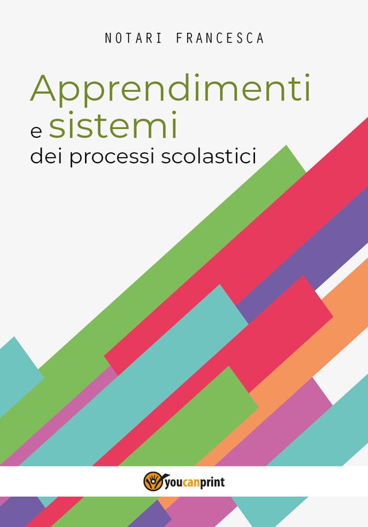 Apprendimenti e sistemi dei processi scolastici, Francesca Notari, 2017