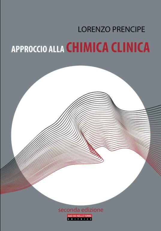 Approccio alla chimica clinica - Lorenzo Prencipe - Sao Ko Kelle Terre, 2021