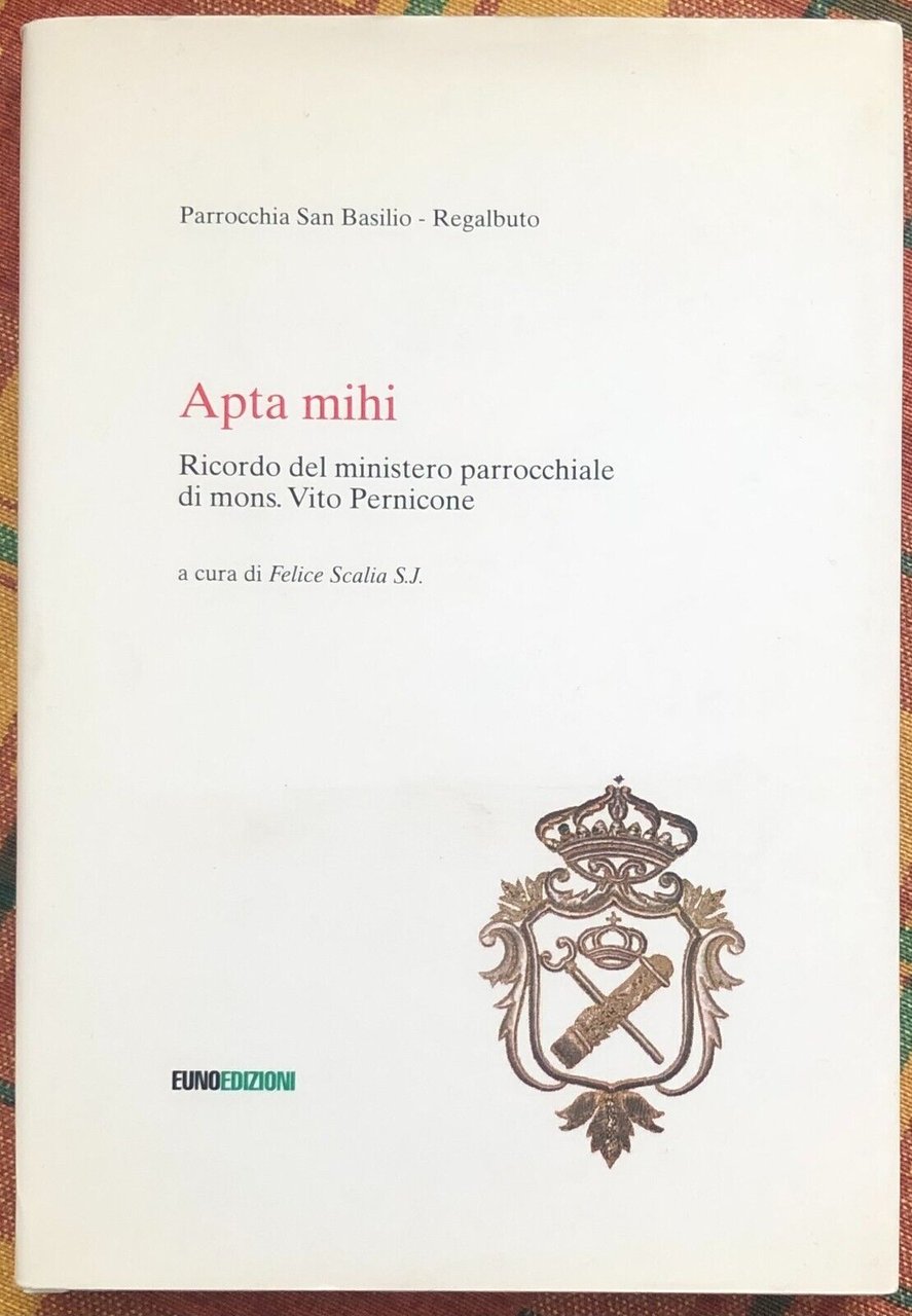 Apta mihi. Ricordo del ministero parrocchiale di mons. Vito Pernicone … | Immagine principale