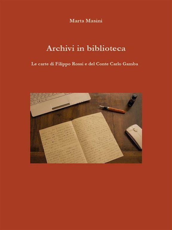 Archivi in biblioteca. Le carte di Filippo Rossi e del …