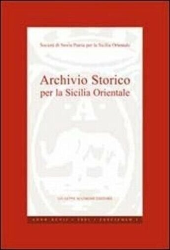 Archivio Storico per la Sicilia Orientale. Anno XCVII 2001 di Aa.vv., 2009, M