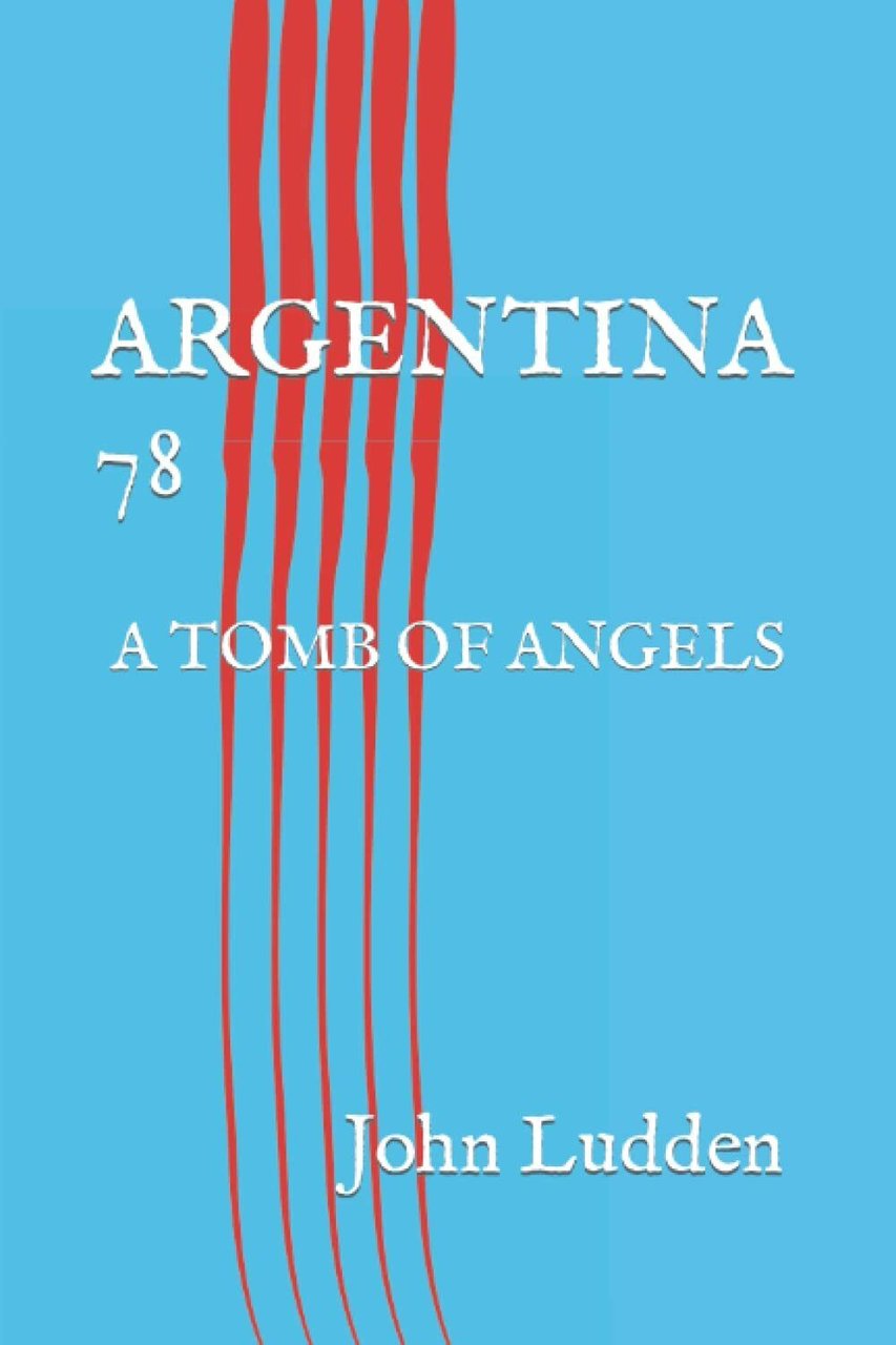 ARGENTINA 78 - John Ludden - Independently Published, 2021
