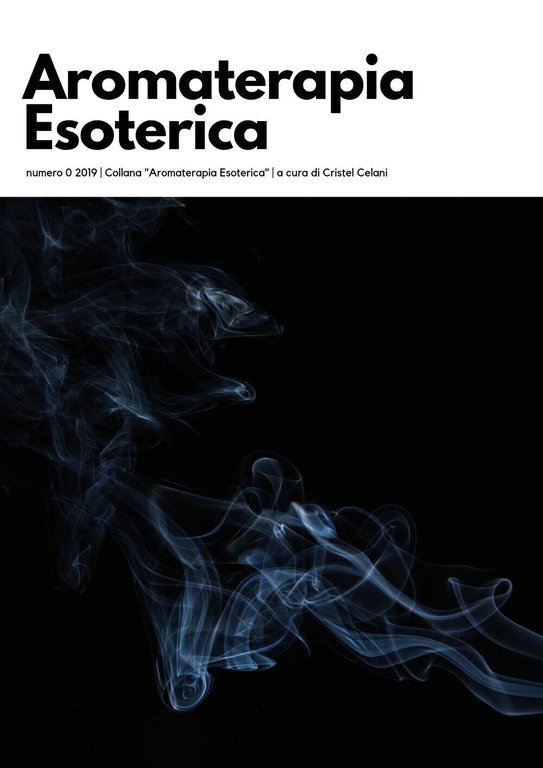 Aromaterapia esoterica (2019) di C. Celani, 2019, Youcanprint