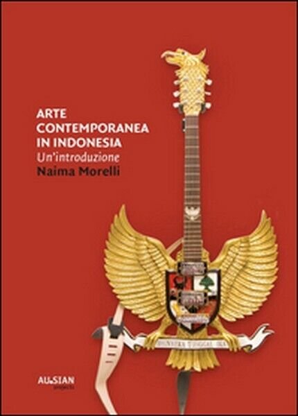 Arte contemporanea in Indonesia. Un?introduzione - ER