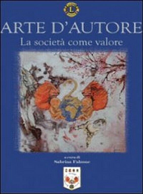 Arte d?autore. La società come valore di Sabrina Falzone, 2009, …