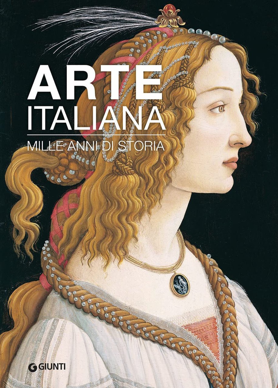 Arte italiana. Mille anni di storia. Ediz. illustrata - Antonio …