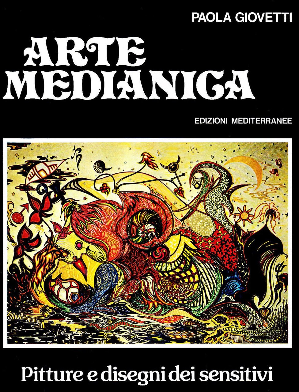 Arte medianica - Paola Giovetti - Ediizioni Mediterrnaee, 1983