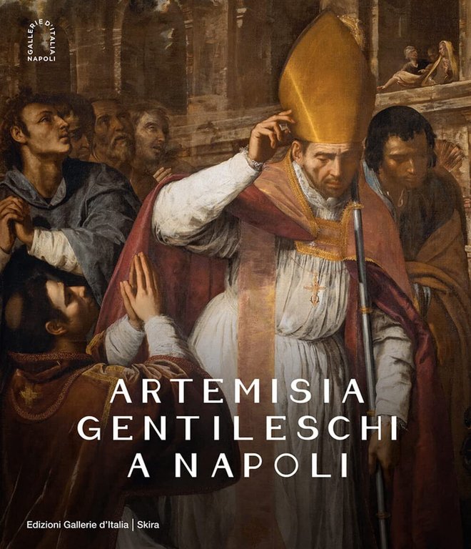 Artemisia Gentileschi a Napoli. Ediz. illustrata - Skira, 2022