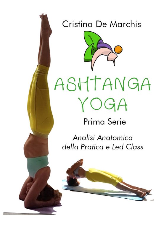 Ashtanga yoga. Prima serie. Analisi anatomica della pratica e led …