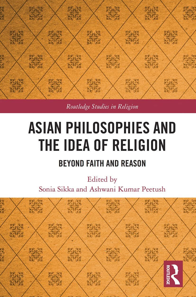 Asian Philosophies And The Idea Of Religion - Sonia Sikka …