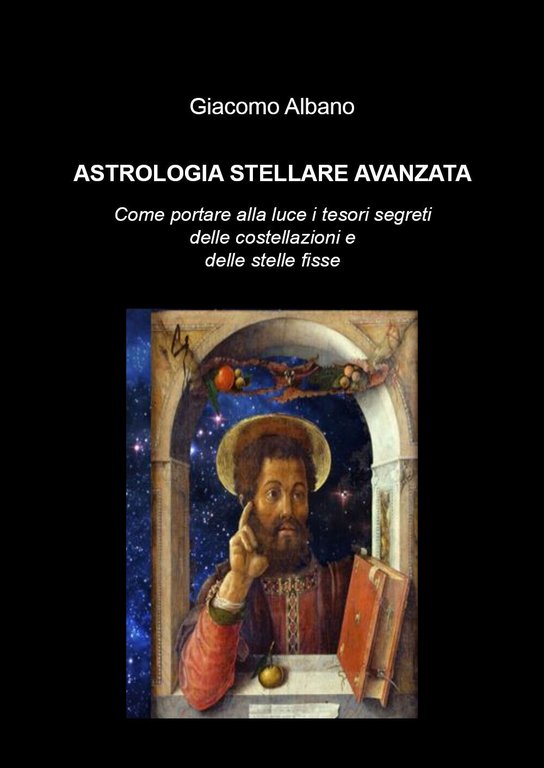 Astrologia stellare avanzata. Come portare alla luce i tesori segreti …