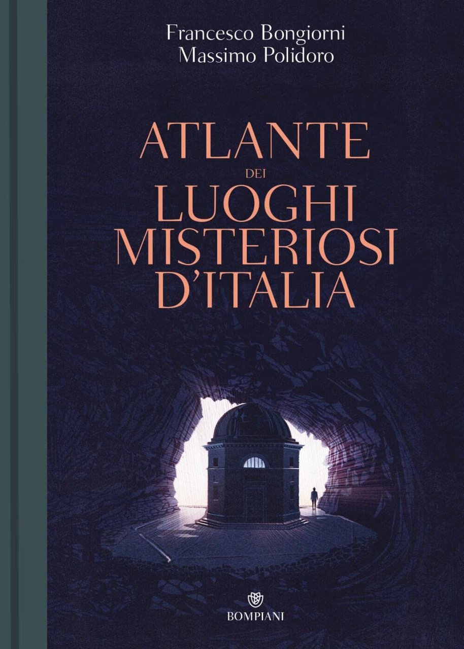 Atlante dei luoghi misteriosi d'Italia - Massimo Polidoro - Bompiani, …
