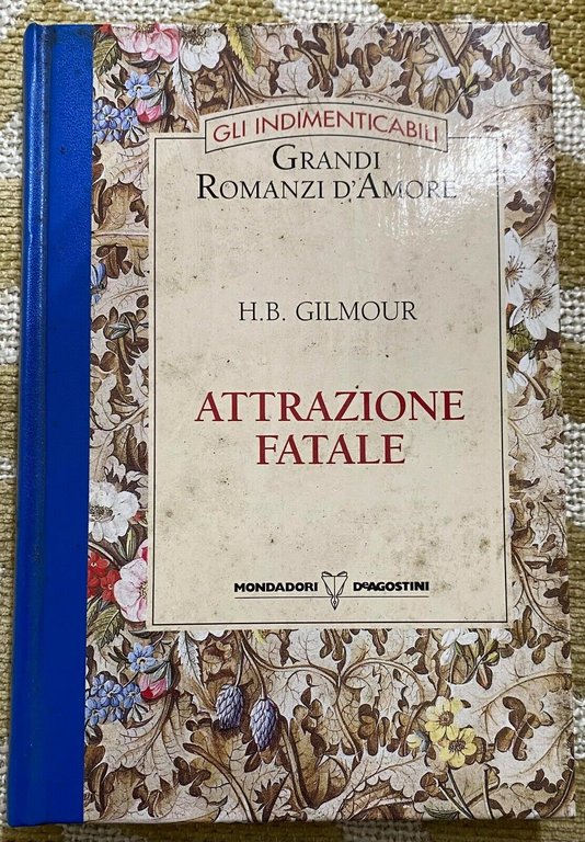 Attrazione fatale - H.B.Gilmour - Mondadori - 1996 - M