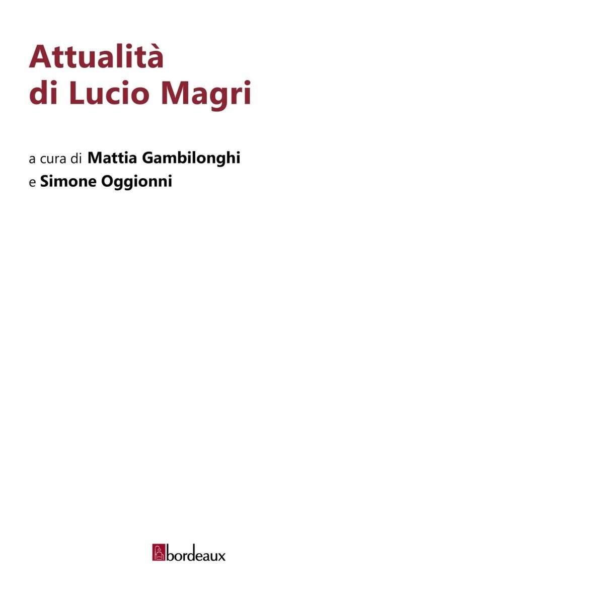 Attualità di Lucio Magri di M. Gambilonghi, S. Oggionni, 2022, …