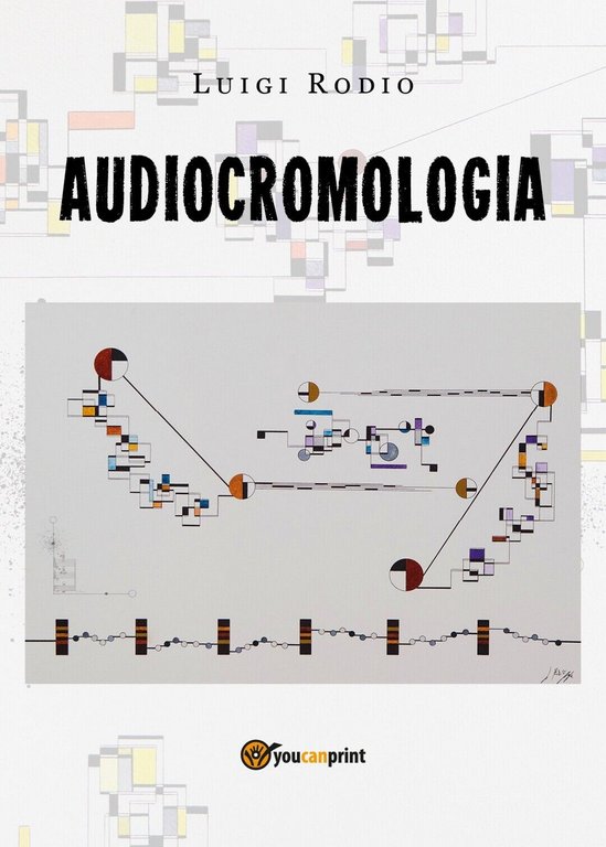 Audiocromologia di Luigi Rodio, 2019, Youcanprint