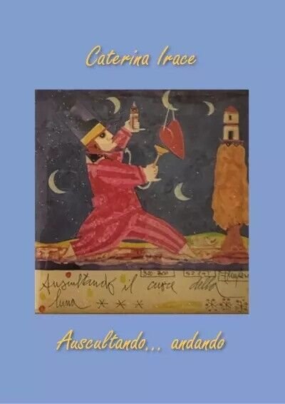 Auscultando. andando di Caterina Irace, 2023, Youcanprint