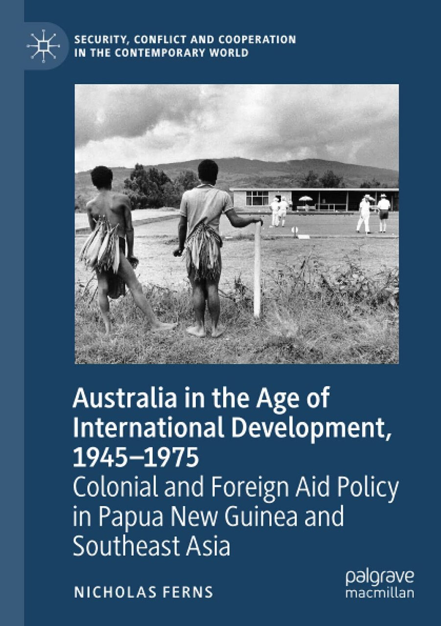 Australia In The Age Of International Development, 1945-1975 - Nicholas …