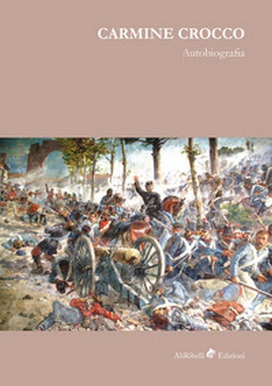 Autobiografia di Carmine Crocco, 2019, Ali Ribelli Edizioni | Immagine Gallery 2