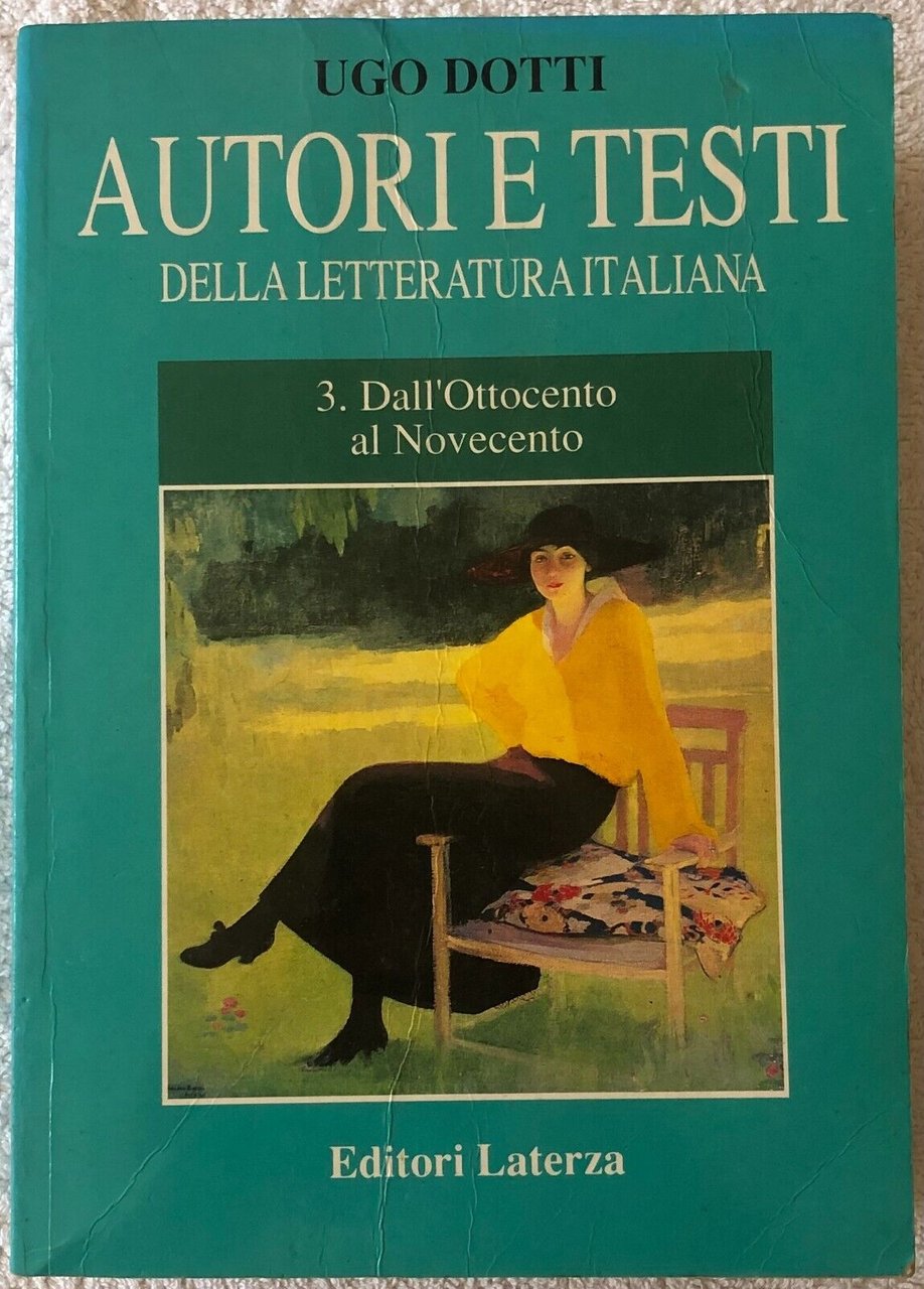 Autori e testi della letteratura italiana 3. Dall?Ottocento al Novecento …