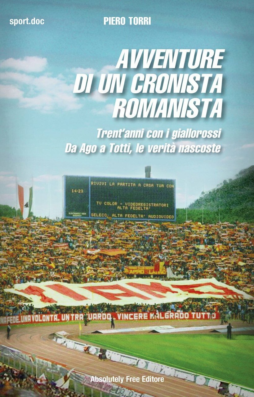 Avventure di un cronista romanista - Piero Torri - Absolutely …