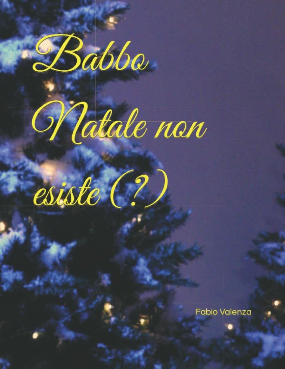 Babbo Natale non esiste (?) di Fabio Valenza, 2021, Indipendently …