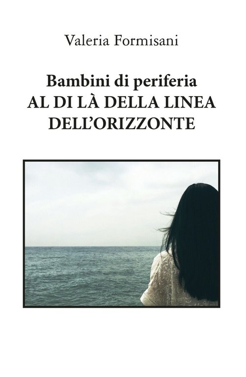 Bambini di periferia -Al di là della linea dell?orizzonte di …