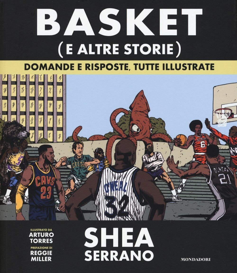 Basket (e altre storie) - Shea Serrano - Mondadori Elcta, …