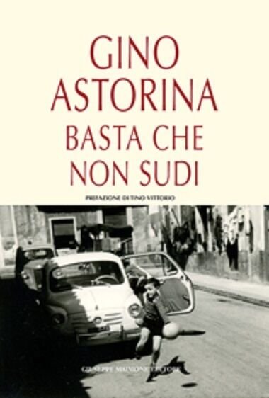 Basta che non sudi di Gino Astorina, 2016, Maimone Editore