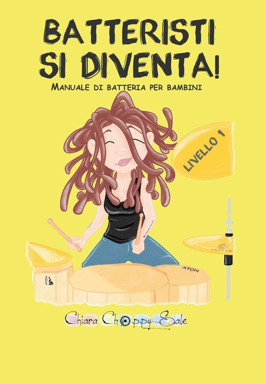 Batteristi si diventa. Manuale di batteria per bambini. Livello 1 …