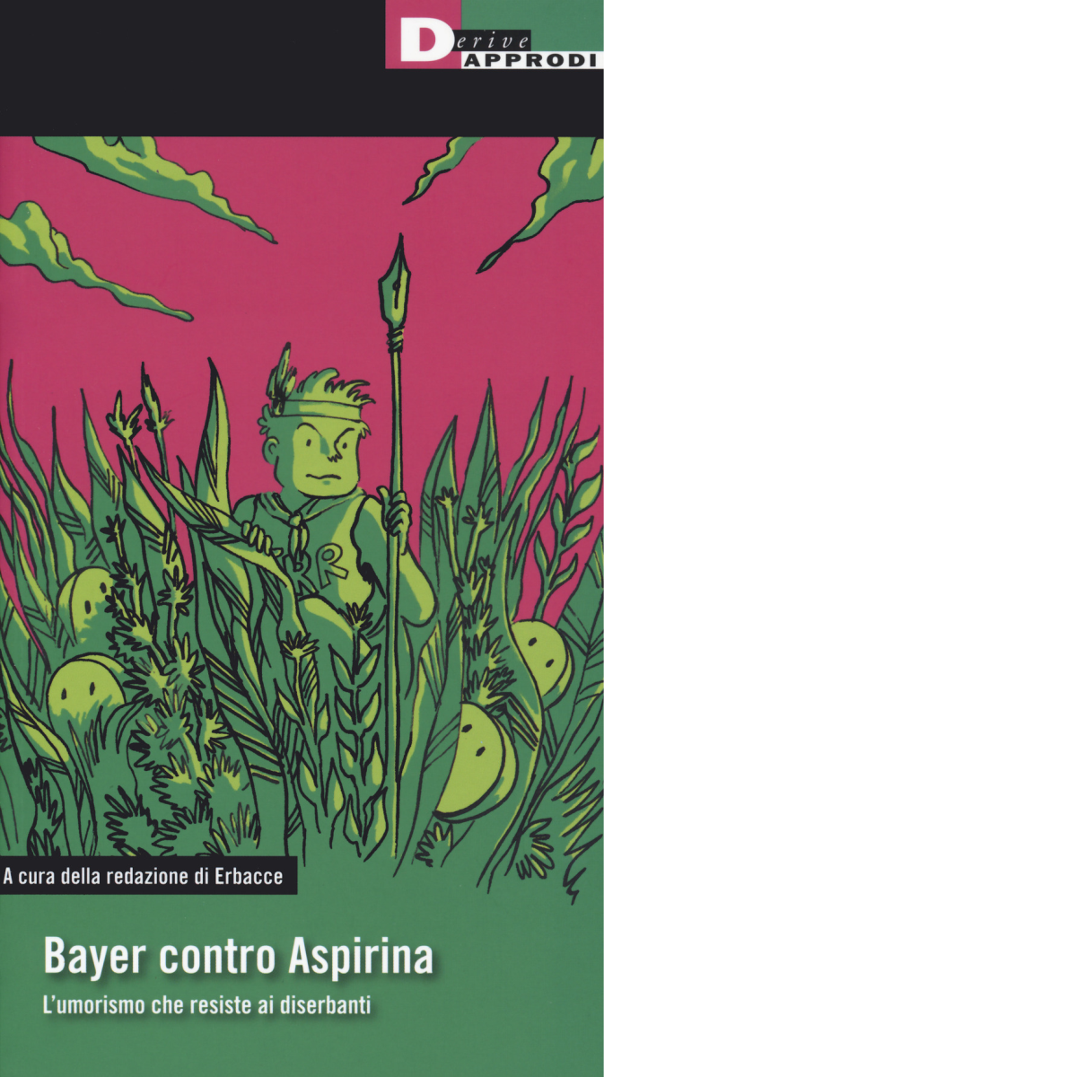 Bayer contro aspirina. L'umorismo che resiste ai diserbanti - DeriveApprodi,2020