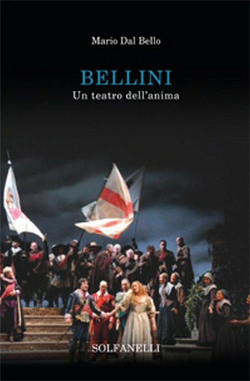 BELLINI Un teatro dell?anima di Mario Dal Bello, Solfanelli Edizioni | Immagine Gallery 2