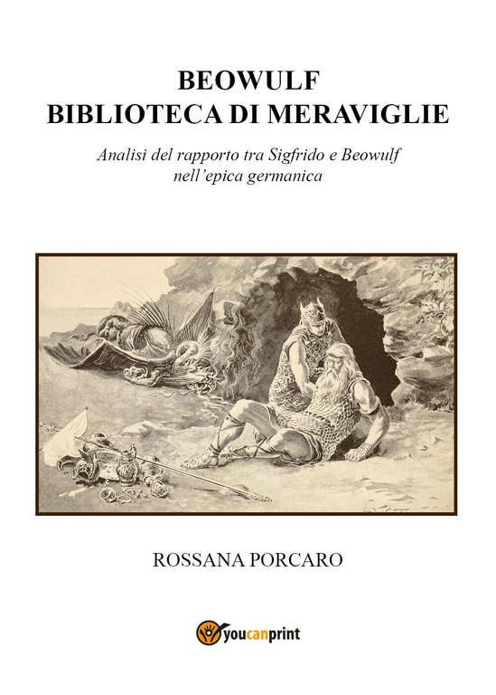 Beowulf biblioteca di meraviglie di Rossana Porcaro, 2021, Youcanprint